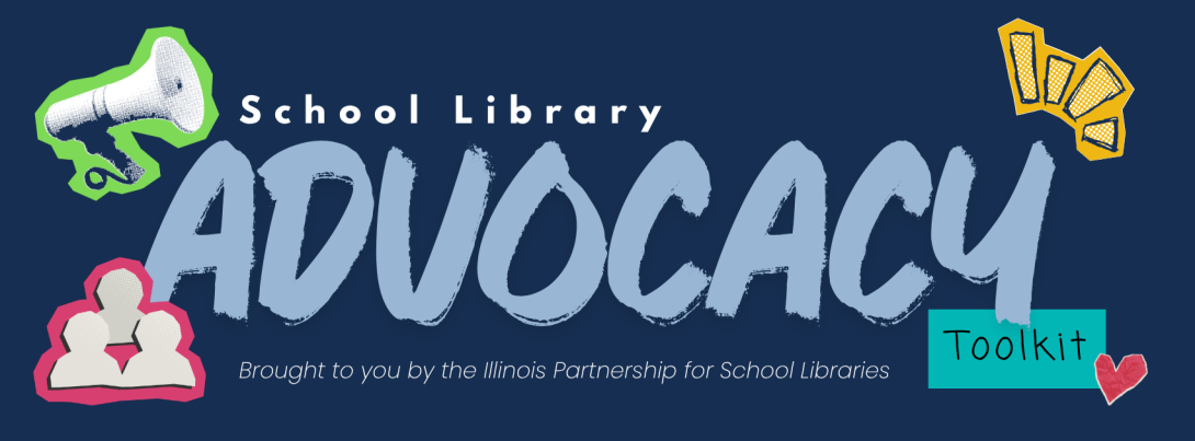 White and blue text on navy reads "School Library Advocacy Toolkit. Brought to you by the Illinois Partnership for School Libraries."
