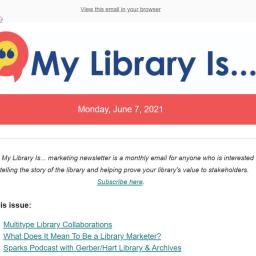 Subscribe to the My Library Is... Marketing Newsletter