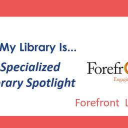 Specialized Library Spotlight: Forefront