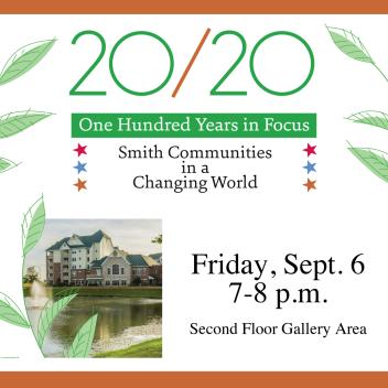 20/20: One Hundred Years in Focus—Smith Communities in a Changing World on Friday, Sept. 6 at 7 p.m.